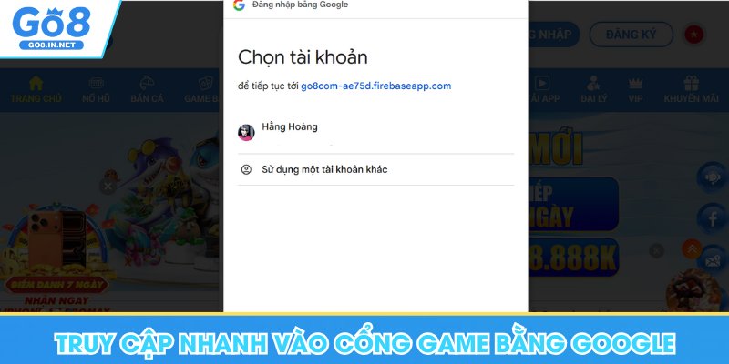 Đăng Nhập Go8 - Hướng Dẫn Nhanh Các Thao Tác Đơn Giản 6 Đăng nhập nhanh vào Go8 bằng Google