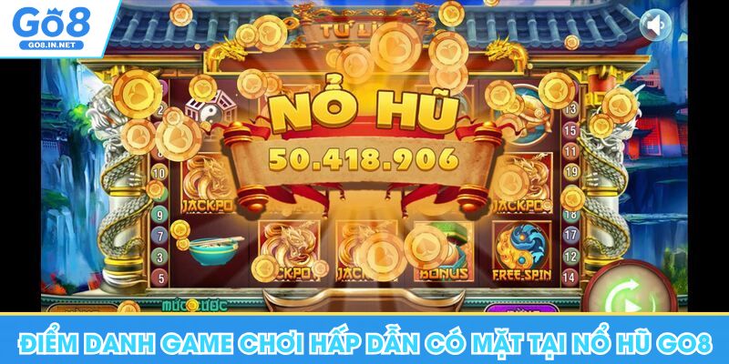 Nổ Hũ Go8 - Quay Thưởng Liền Tay Nhận Ngay Tiền Tỷ 6 Điểm danh các game chơi hấp dẫn có mặt tại nổ hũ Go8